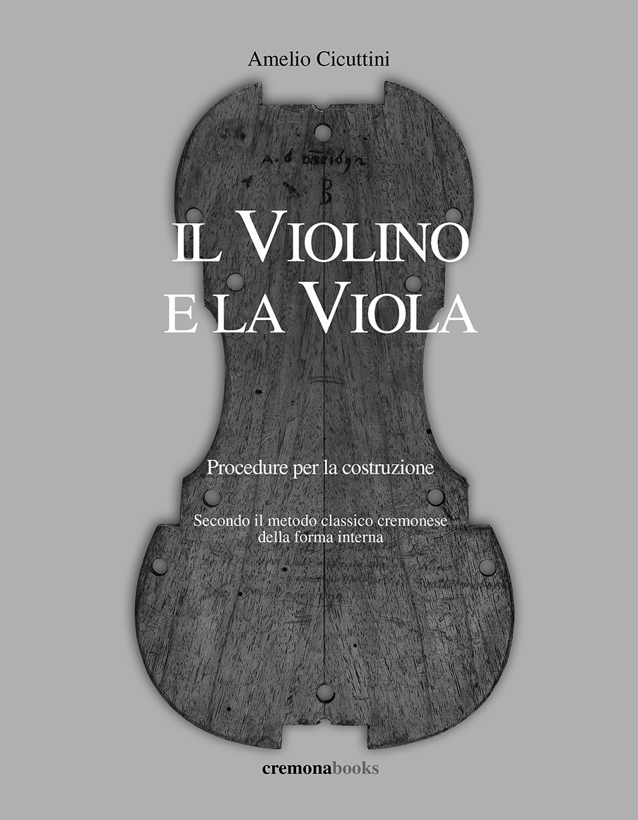 Il violino e la viola: Costruzione secondo metodo classico cremonese