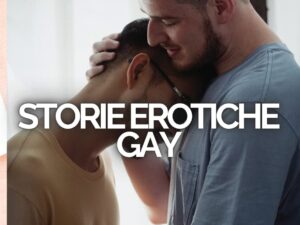Storie GAY: Fantastici racconti erotici omo e bisessuali