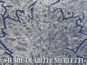 Storie di abiti e merletti: arte e restauro al museo