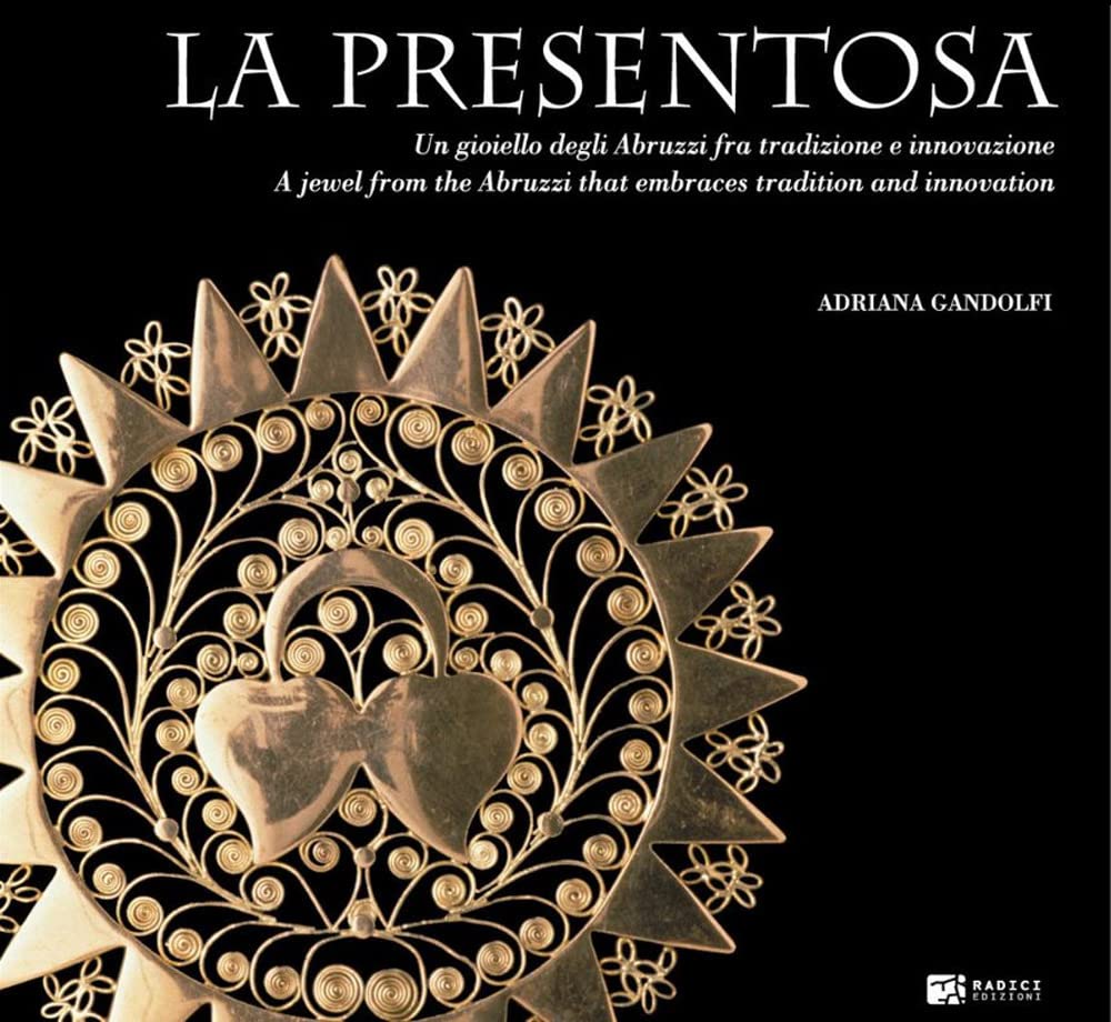 La Presentosa: Gioiello Tradizione Abruzzese