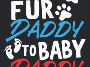 From Fur Daddy To Baby Daddy: Quaderno Annuncio Nascita