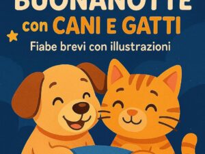 Favole della buonanotte: 18 storie con cani e gatti